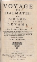 Wheler George: Voyage de Dalmatie, de Grece, et du Levant